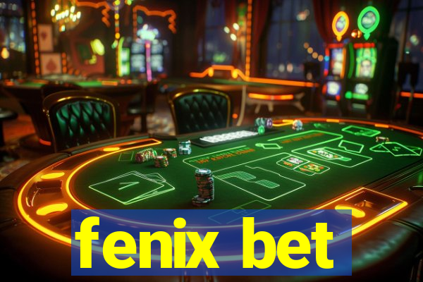 fenix bet